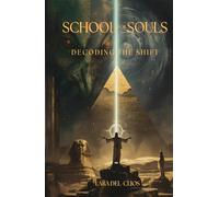 School for Souls: Decoding the Shift