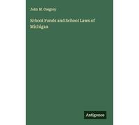 School Funds and School Laws of Michigan