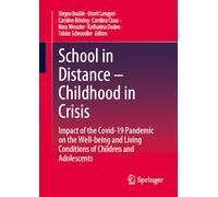 School in Distance - Childhood in Crisis: Impact of the Covid-19 Pandemic on the Well-being and Living Conditions of Children and Adolescents