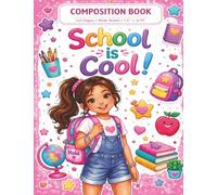 School is Cool: A Motivational Composition Book For Children
