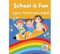 School is Fun: Colour, Trace and Learn English (Little Learners English Co)