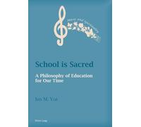 School is Sacred: A Philosophy of Education for Our Time: 17 (Music and Spirituality)