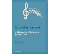 School is Sacred: A Philosophy of Education for Our Time: 17 (Music and Spirituality)