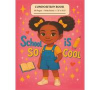 School is So Cool: An Empowering Composition Book for Black Girls Ages 5-8 | MWB Star Series: Manifesting Worth & Brilliance