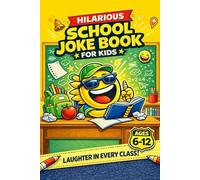 School Joke Book: Fun School Jokes, Riddles, Games & Would You Rather Questions for Kids Ages 6-12 (Kids’ Ultimate Joke Book)