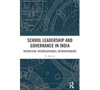 School Leadership and Governance in India: Interaction, Interrelatedness, Interdependence