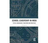 School Leadership in India: Styles, Behaviours, Functions and Practices