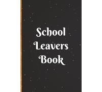 School Leavers Book: Autograph, Memory Book and Scrapbook | For Students or Teachers to record Messages, Signatures, Memories and Inside Jokes | 150 ... 6 × 9 Inch Paperback Edition | White Interior