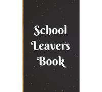 School Leavers Book: Autograph, Memory Book and Scrapbook | For Students or Teachers to record Messages, Signatures and School Memories | 150 Pages | 5 × 8 Inch Paperback Edition | Cream Interior