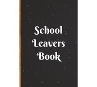 School Leavers Book: Autograph, Memory Book and Scrapbook | For Students or Teachers to record Messages, Signatures and School Memories | 150 Pages | 6 × 9 Inch Paperback Edition | Cream Interior