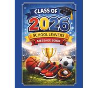 School Leavers Message Book: Graduation Autograph Book for collecting school memories and commemorative entries from school friends and teachers