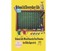 School Life Word Search: Fun Puzzles for Kids Ages 8-12: Educational Word Search Puzzle Book with Classroom, Friends, Sports, and Everyday Life Themes. Fun and Educational Word Search Puzzles
