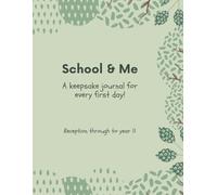 School & Me: A keepsake journal for every first day!