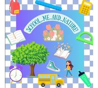 School, me and nature!: A fun children's coloring book that represents the first day of school and nature.