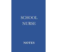 School Nurse Notes Blue: Professional Journal for Student Health Records, Nurse Office Notes, and Daily Care Logs