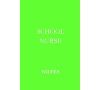 School Nurse Notes Green: Professional Journal for Student Health Records, Nurse Office Notes, and Daily Care Logs
