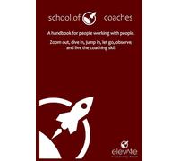 SCHOOL OF COACHES: A handbook for people working with people
