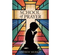 School of Prayer (Illustrated): Training for the Ministry of Intercession