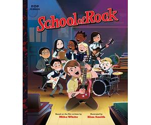 School of Rock: The Classic Illustrated Storybook: 10 (Pop Classics)