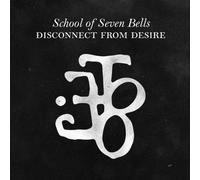 School Of Seven Bells - Disconnect From Desire
