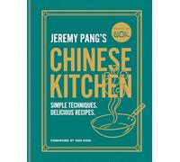 School of Wok: Jeremy Pang's Chinese Kitchen: Simple techniques and recipes to enjoy delicious Chinese food at home