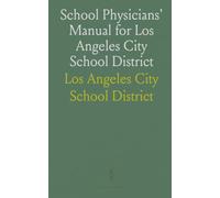 School Physicians' Manual for Los Angeles City School District