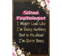 School Psychologist I Might Look Like I'm Doing Nothing: Funny School Psychologist Gifts For Women - Great For School Psychologist Chrsitmas and ... Week and Thank You Presents For Her