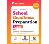 School Readiness Preparation Guide: The Complete At-Home Activity Workbook for Children Ages 4-5