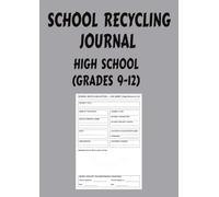 SCHOOL RECYCLING JOURNAL , HIGH SCHOOL (GRADES 9-12): Large Format - A4 / 8.27" × 11.69") Empower your Green Team, Eco-Club, or classroom with a ... celebrating recycling projects-all year long.