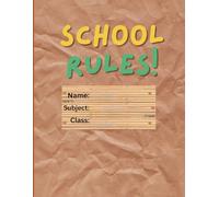 School Rules: A Fun Notebook to Write, Learn, and Follow Good Classroom Rules
