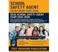 School Safety Agent Exam Study Guide 2025-2026: Master the Written Comprehension, Problem Sensitivity, and Reasoning Skills with Detailed Content ... Tests for the NYC School Safety Agent Exam