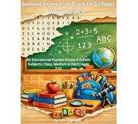 School Search! A Back to School Word Search: 80 Educational Puzzles Across 8 School Subjects | Easy, Medium & Hard | Ages 7-12