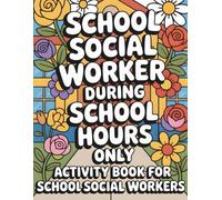 School Social Worker Activity Book: Appreciation Gift for Social Work Month: Stress-Relief and Self-Care Activities for School Social Workers