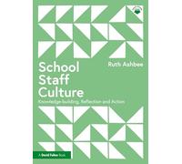 School Staff Culture: Knowledge-building, Reflection and Action