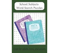 School Subjects Word Search Puzzle Book: 45 Educational Puzzles | 600+ Academic Words | Easy-to-Read 6x9 Format | Brain-Boosting Fun for Students, Teachers, and Lifelong Learners