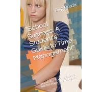 "School Success: A Student's Guide to Time Management": "Unlock Your Academic Potential with This Handy Time Table Book"