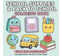 School Supplies & Back to School Coloring Book: 40 Cute School Supplies, Cozy Classrooms, Sweet Study Snacks, Autumn School Adventures & Relaxing Learning Moments