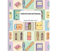School Supplies Composition Notebook Wide Ruled: Colorful Back to School Notebook for Kids, Teens & Teachers | Fun Stationery with Pencils, Rulers & Books Pattern | Wide Rule 110 Pages