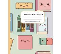 School Supplies Composition Notebook Wide Ruled: Colorful Back to School Notebook for Kids, Teens & Teachers | Fun Stationery with Pencils, Rulers & Books Pattern | Wide Rule 110 Pages
