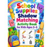 School Supplies Shadow Matching Activity Book for Kids Ages 3-5: A Fun Classroom and Learning Tools Matching Game for Toddlers