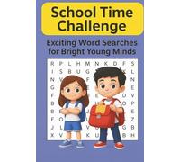 SCHOOL TIME CHALLENGE: Exciting Word Searches for Bright Young Minds