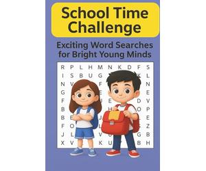 SCHOOL TIME CHALLENGE: Exciting Word Searches for Bright Young Minds