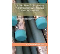 "School Time Table Mastery: A Comprehensive Planning Guide for Students": "Maximize Your Productivity, Stay Organized, and Ace Your Classes with This Essential Tool"