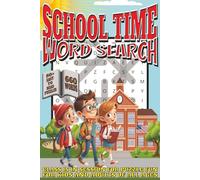 School Time Word Search: Easy To Read Print With 50+ Puzzles About School Time, Students, Teachers And More | 6x9 inch, 110 pages | Gift For Holidays, Vacations, and Spare Time