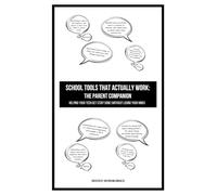 School Tools That Actually Work: Parent Companion Helping Your Teen Get Stuff Done (Without Losing Your Mind) (School Tools That Work Series)