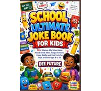 School ultimate Joke books for kids: 50+ Hilarious Silly School Jokes, Knock Knock Jokes, Tongue Twisters, Funny Riddles and Cool Facts for Boys and ... to 12 (The Ultimate Laughs Collection series)