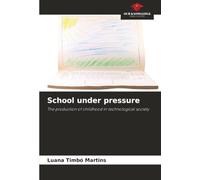 School under pressure: The production of childhood in technological society