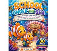 School Under the Sea: A Reassuring First Day of School Coloring Book