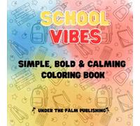 School Vibes Coloring Book: School Themed Large Print Bold Designs with ABCs, School Supplies, Fun Accessories and More! (Big, Bold, Coloring Vibes)
