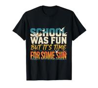 School Was Fun But It's Time For Some Sun |- Camiseta